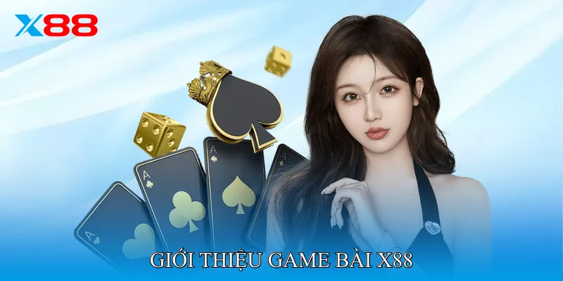 Giới thiệu Game Bài X88