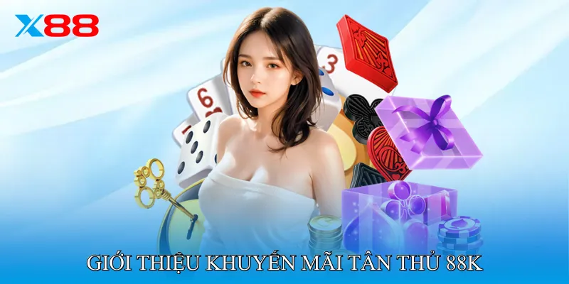 Giới thiệu Khuyến mãi tân thủ 88K