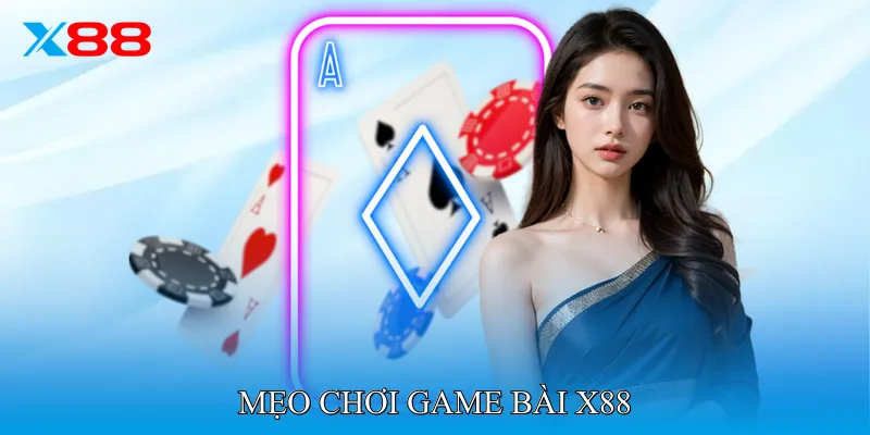 Mẹo chơi Game Bài X88